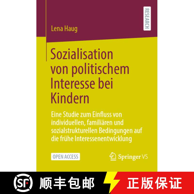 【3-4周达】Sozialisation Von Politischem Interesse Bei Kindern: Eine Studie Zum Einfluss Von Individu... [9783658480103]
