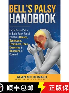 【3-4周达】Bell's Palsy Handbook: Facial Nerve Palsy or Bell's Palsy facial paralysis causes, symptom... [9780993162213]