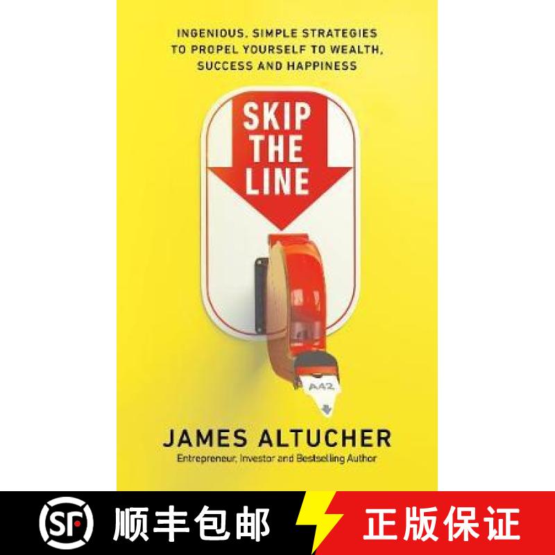【3-4周达】Skip the Line : Ingenious, Simple Strategies to Propel Yourself to Wealth, Success and Hap... [9780753557969]