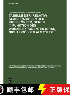 【3-4周达】Tabelle Der (Relativ)-Klassenzahlen Der Kreiskörper, Deren φ-Funktion Des Wurzelexpo... [9783112648919]
