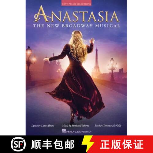 【3-4周达】Anastasia: The New Broadway Musical - Stephen Flaherty Easy Piano Vocal Selections with Ly... [9781540021991]