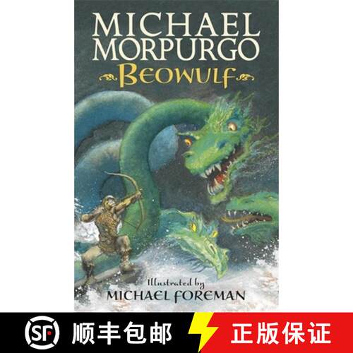 【3-4周达】Beowulf: The epic Anglo-Saxon legend brilliantly retold by Michael Morpurgo, author of the... [9781406348873]