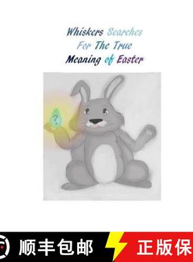 预订 Whiskers Searches For The True Meaning of Easter [9780615966588]