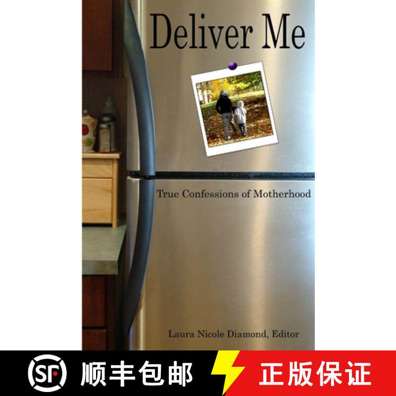 【3-4周达】Deliver Me, True Confessions of Motherhood [9781430304036]