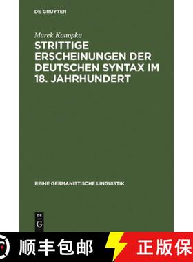 【3-4周达】Strittige Erscheinungen der deutschen Syntax im 18. Jahrhundert [9783484311732]