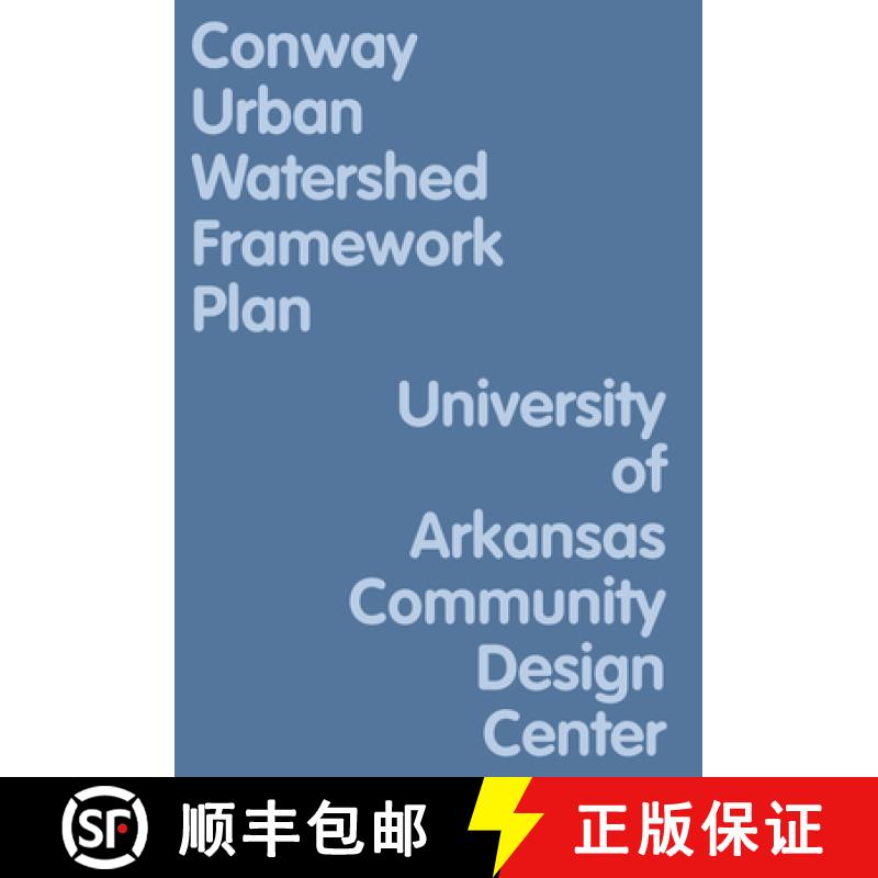 【3-4周达】Conway Urban Watershed Framework Plan [9781939621818]