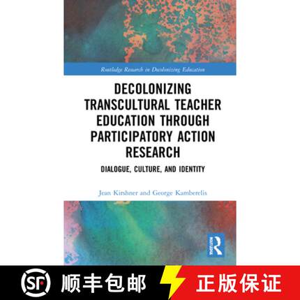 【3-4周达】Decolonizing Transcultural Teacher Education through Participatory Action Research: Dialog... [9780367629540]