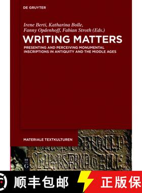 预订 Writing Matters: Presenting and Perceiving Monumental Inscriptions in Antiquity and the Middle Ages [9783110529159]