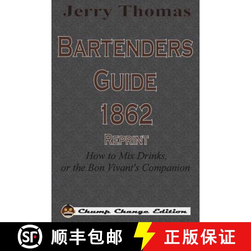 【2-3周达】Jerry Thomas Bartenders Guide 1862 Reprint: How to Mix Drinks, or the Bon Vivant's Companion [9781640320734]