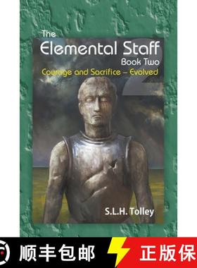 预订 The Elemental Staff Book Two: Courage and Sacrifice-Evolved [9781950015726]