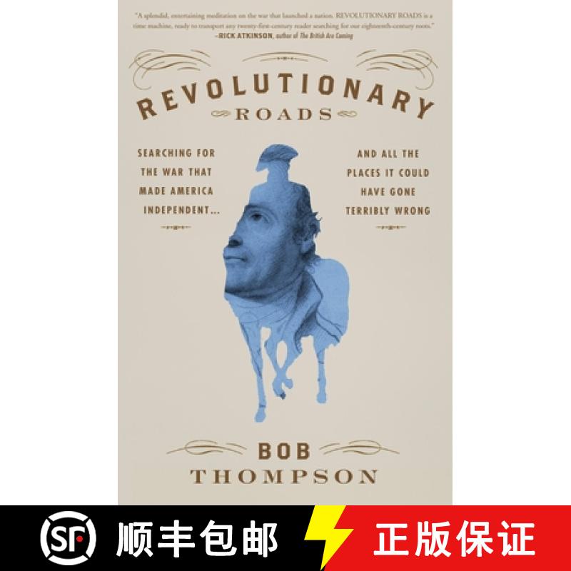 【3-4周达】Revolutionary Roads : Searching for the War That Made America Independent...and All the Pl... [9781455565153]