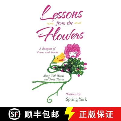 【3-4周达】Lessons from the Flowers: A Bouquet of Poems and Stories Along with Weeds and Some Thorns [9781489736680]