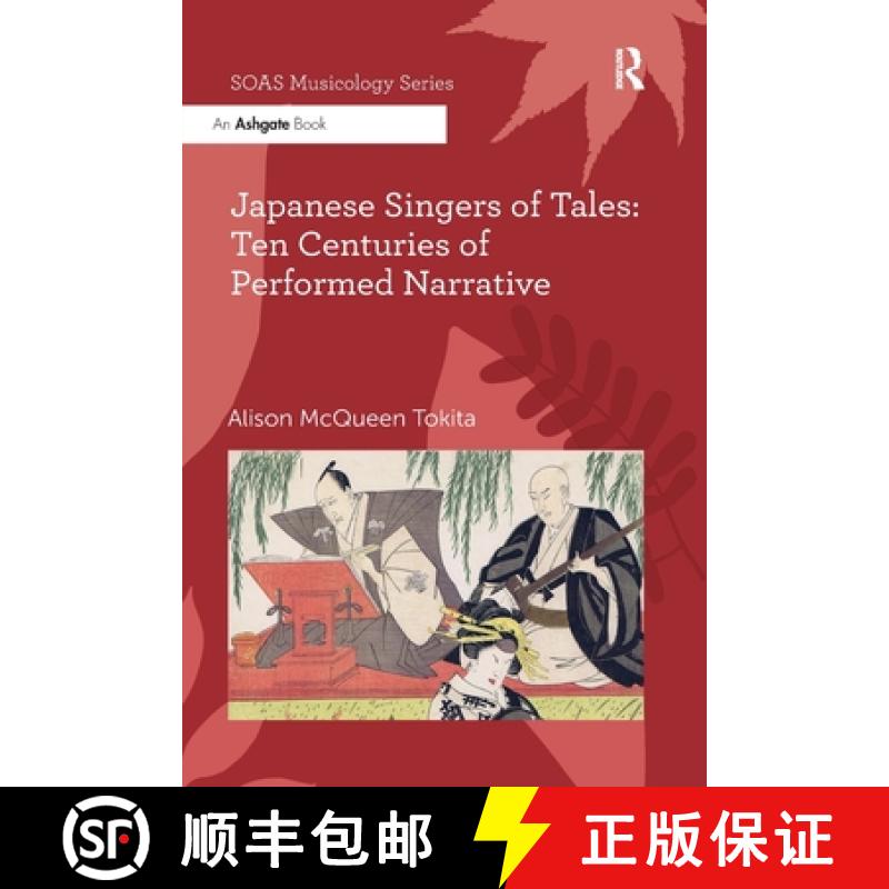 【3-4周达】Japanese Singers of Tales: Ten Centuries of Performed Narrative: Ten Centuries of Performe... [9780367599553]