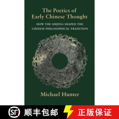 【3-4周达】精装 The Poetics of Early Chinese Thought – How the Shijing Shaped the Chinese Philosophi... [9780231201223]