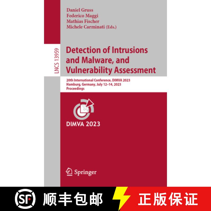 【3-4周达】Detection of Intrusions and Malware, and Vulnerability Assessment : 20th International Con... [9783031355035]
