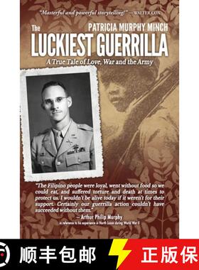 【3-4周达】The Luckiest Guerrilla: A True Tale of Love, War and the Army [9781937333560]