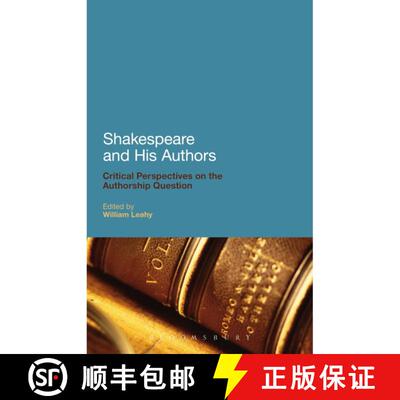 【3-4周达】精装 Shakespeare and His Authors: Critical Perspectives on the Authorship Question [9780826436849]