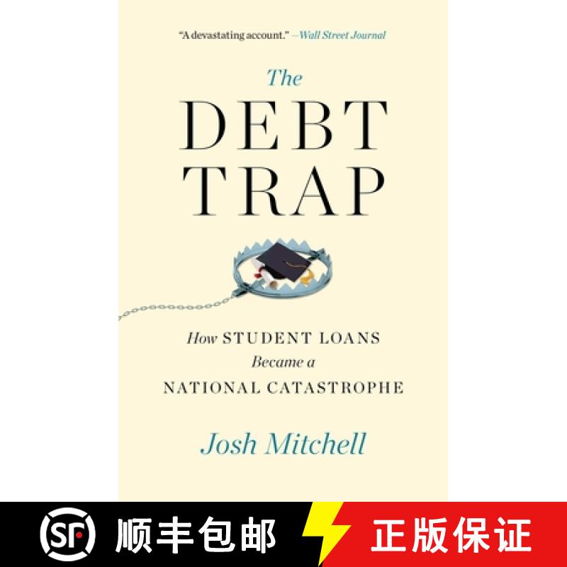 【4周达】The Debt Trap: How Student Loans Became a National Catastrophe [9781501199479]