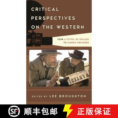 【3-4周达】Critical Perspectives on the Western : From A Fistful of Dollars to Django Unchained [9781442272422]