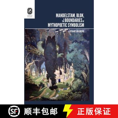 预订 Mandelstam, Blok, and the Boundaries of Mythopoetic Symbolism [9780814256350]
