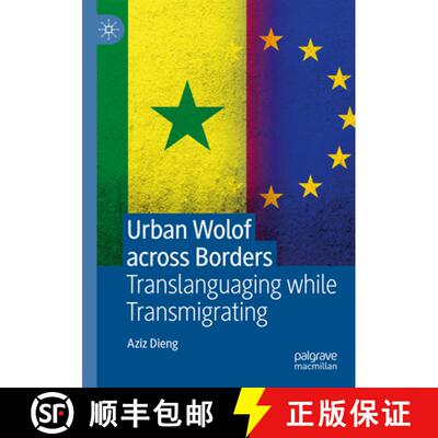【3-4周达】Urban Wolof across Borders: Translanguaging while Transmigrating [9783031578144]