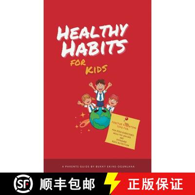 【3-4周达】Healthy Habits for Kids: Positive Parenting Tips for Fun Kids Exercises, Healthy Snacks an... [9781914055454]
