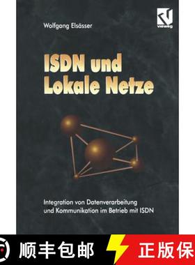 【3-4周达】ISDN Und Lokale Netze: Integration Von Datenverarbeitung Und Kommunikation Im Betrieb Mit ... [9783322830760]