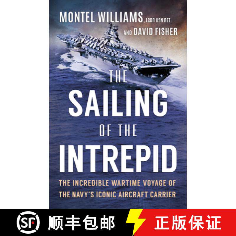 预订 The Sailing of the Intrepid: The Incredible Wartime Voyage of the Navy's Iconic Aircraft Carrier [9781335081032]