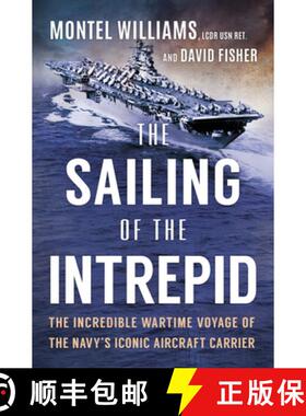 【3-4周达】The Sailing of the Intrepid: The Incredible Wartime Voyage of the Navy's Iconic Aircraft C... [9781335081032]