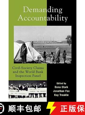预订 Demanding Accountability : Civil Society Claims and the World Bank Inspection Panel [9780742533110]