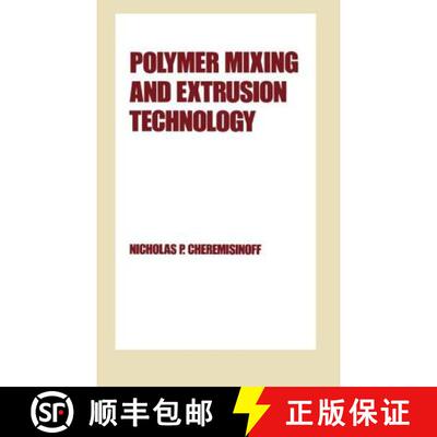 【3-4周达】精装 Polymer Mixing and Extrusion Technology [9780824777937]
