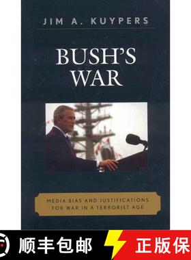 【3-4周达】Bush's War : Media Bias and Justifications for War in a Terrorist Age [9780742536531]
