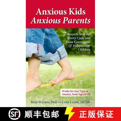 【3-4周达】Anxious Kids, Anxious Parents: 7 Ways to Stop the Worry Cycle and Raise Courageous and Ind... [9780757317620]