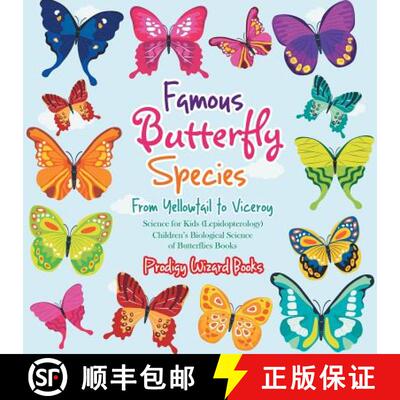 【3-4周达】Famous Butterfly Species: From Yellowtail to Viceroy - Science for Kids (Lepidopterology) ... [9781683239727]