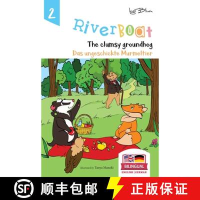 【3-4周达】Riverboat: The Clumsy Groundhog - Das ungeschickte Murmeltier: Bilingual Children's Pictur... [9783947410200]