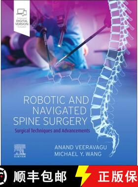 【3-4周达】Robotic and Navigated Spine Surgery: Surgical Techniques and Advancements [9780323711609]