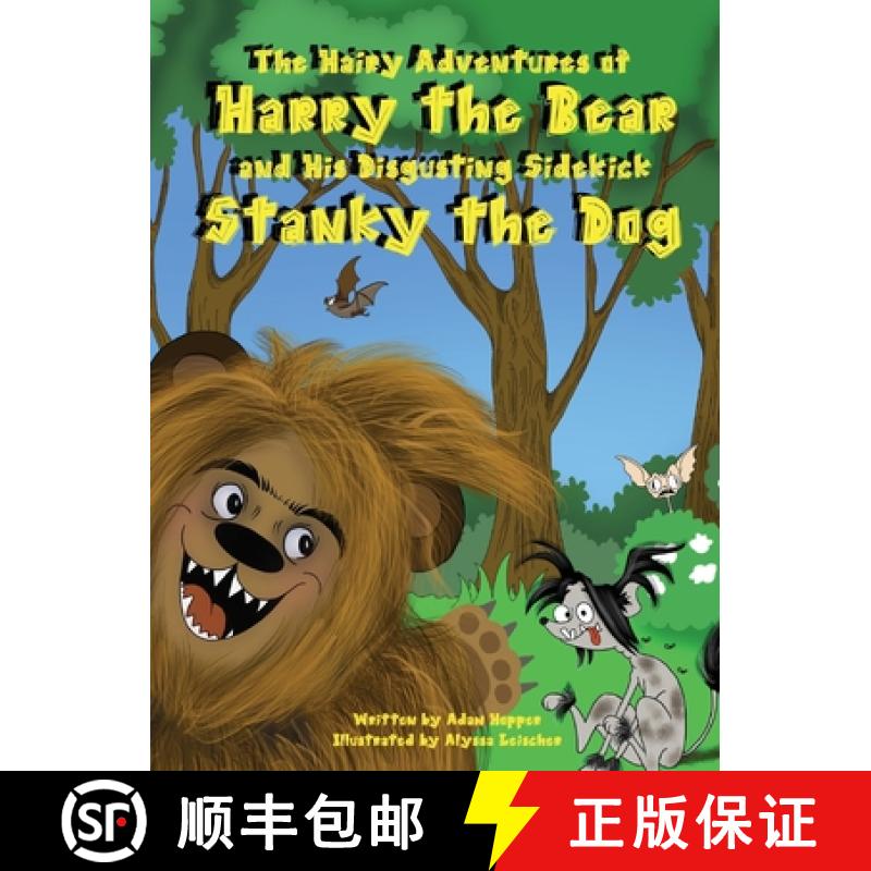 【3-4周达】The Hairy Adventures of Harry the Bear: and his Disgusting Sidekick Stanky the Dog [9780578652108]
