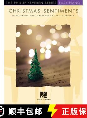 预订 Christmas Sentiments: 19 Nostalgic Songs - Phillip Keveren Series Easy Piano Solos [9781705168486]