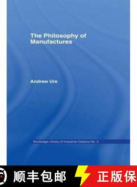 【3-4周达】Philosophy of Manufactures [9780714610481]