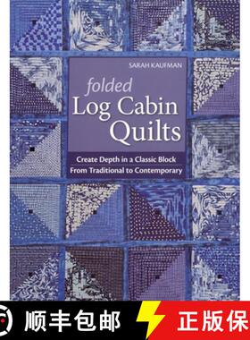 【3-4周达】Folded Log Cabin Quilts-Print-on-Demand-Edition: Create Depth in a Classic Black, from Tra... [9781571209405]