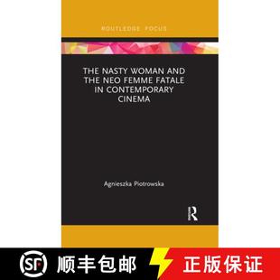 【3-4周达】The Nasty Woman and the Neo Femme Fatale in Contemporary Cinema [9780367492991]