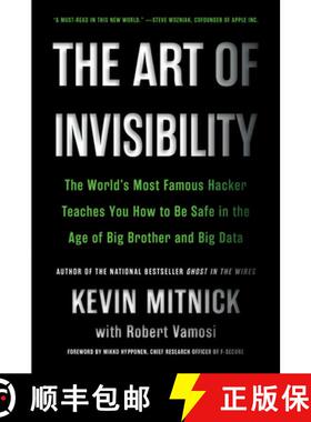【3-4周达】The Art of Invisibility: The World's Most Famous Hacker Teaches You How to Be Safe in the ... [9780316380522]