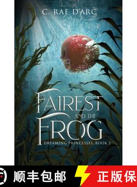 预订 Fairest and the Frog: Fairytale Retelling of Snow-drop and Prince Paddock [9781961733046]