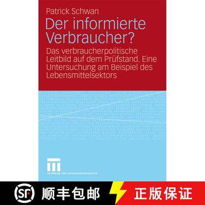 【3-4周达】Der informierte Verbraucher? : Das verbraucherpolitische Leitbild auf dem Prüfstand. Eine... [9783531164007]