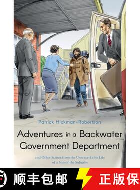 【3-4周达】Adventures in a Backwater Government Department: and Other Scenes from the Unremarkable Li... [9781838591571]