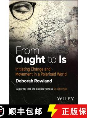 【3-4周达】From Ought to Is: Catalysing Change and Movement in a Polarised World [9781394265114]
