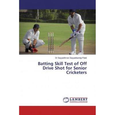 【4周达】Batting Skill Test of Off Drive Shot for Senior Cricketers [9786139463183]