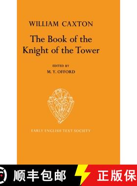 【3-4周达】Book of the Knight of the Tower translated by William Caxton: Translated by William Caxton [9780197224021]