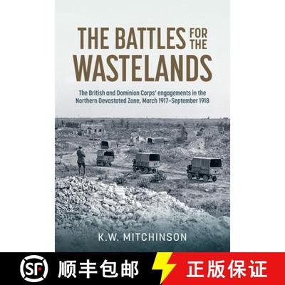 【3-4周达】The Battle of the Wastelands: The British and Dominion Corps' Engagements in the Northern ... [9781804514283]