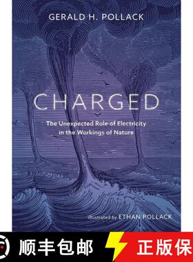 预订 Charged: The Unexpected Role of Electricity in the Workings of Nature [9780988778917]